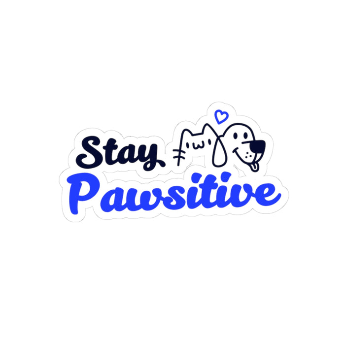 Stay Pawsitive Sticker — Cute Cat & Dog Vinyl Decal